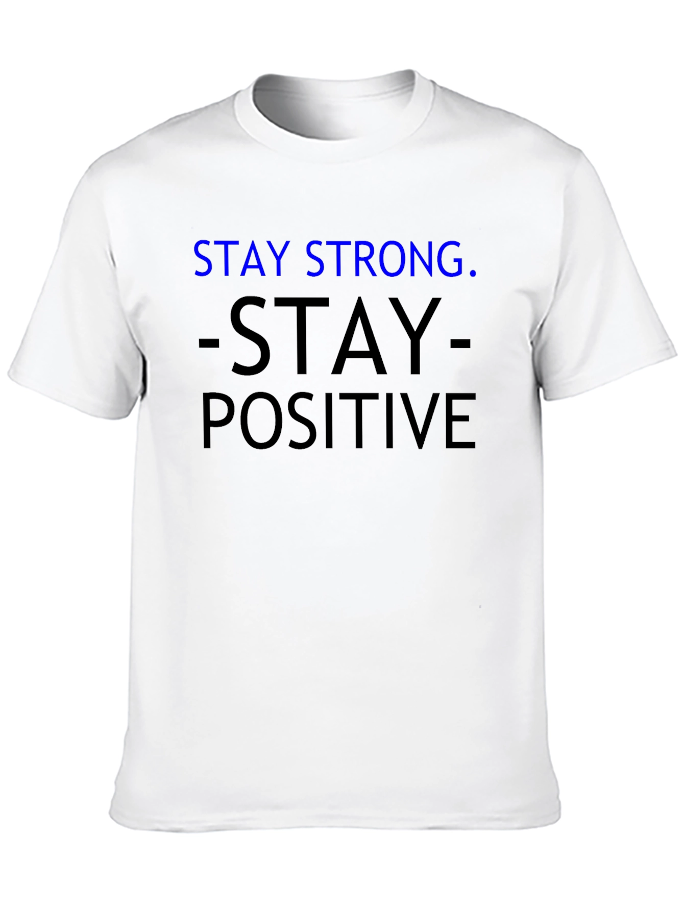 Stay Strong Positive T-Shirt