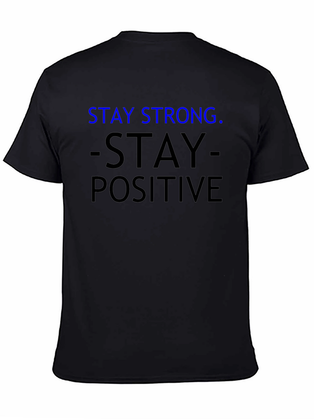 Stay Strong Positive T-Shirt