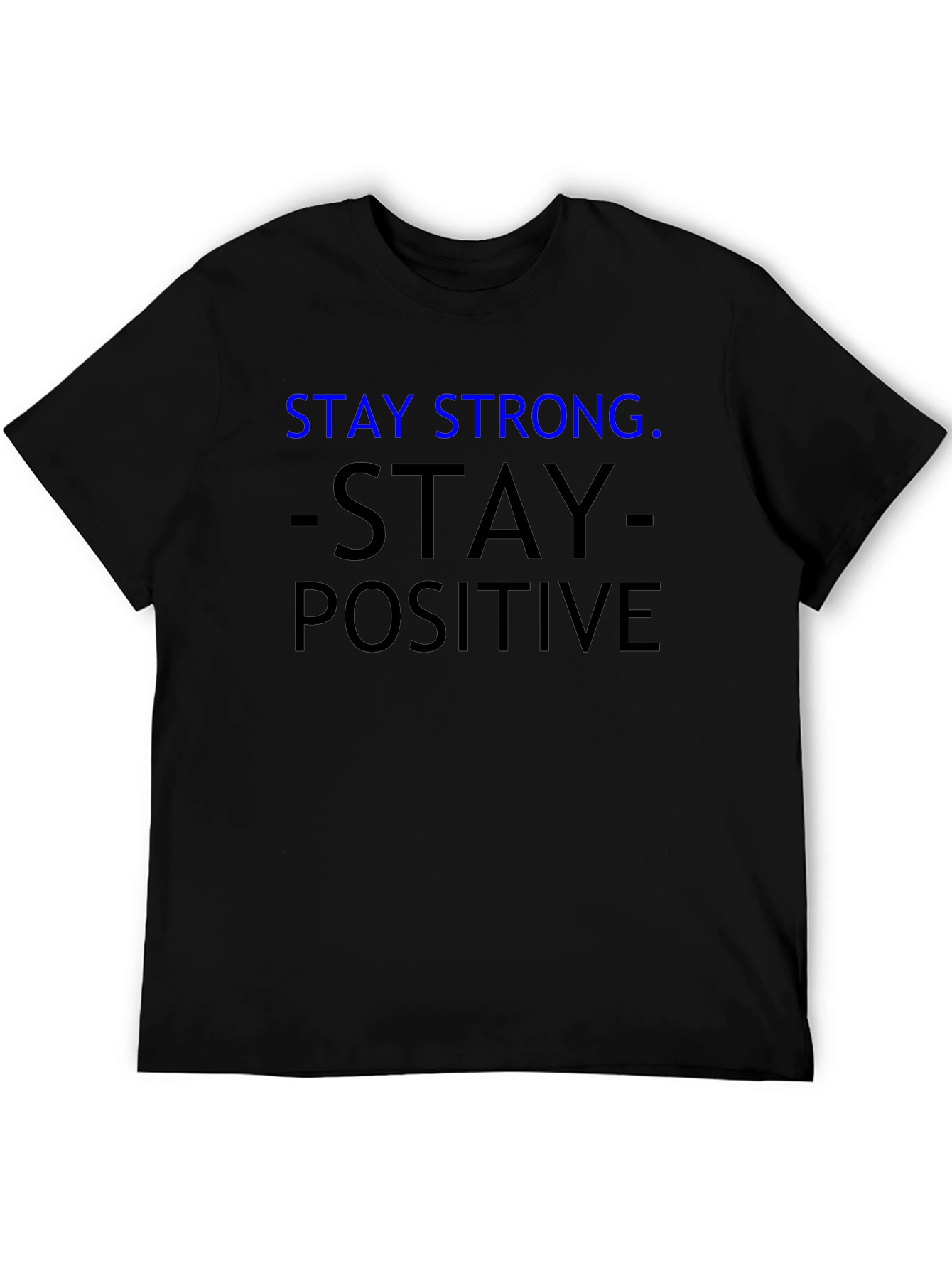 Stay Strong Positive T-Shirt