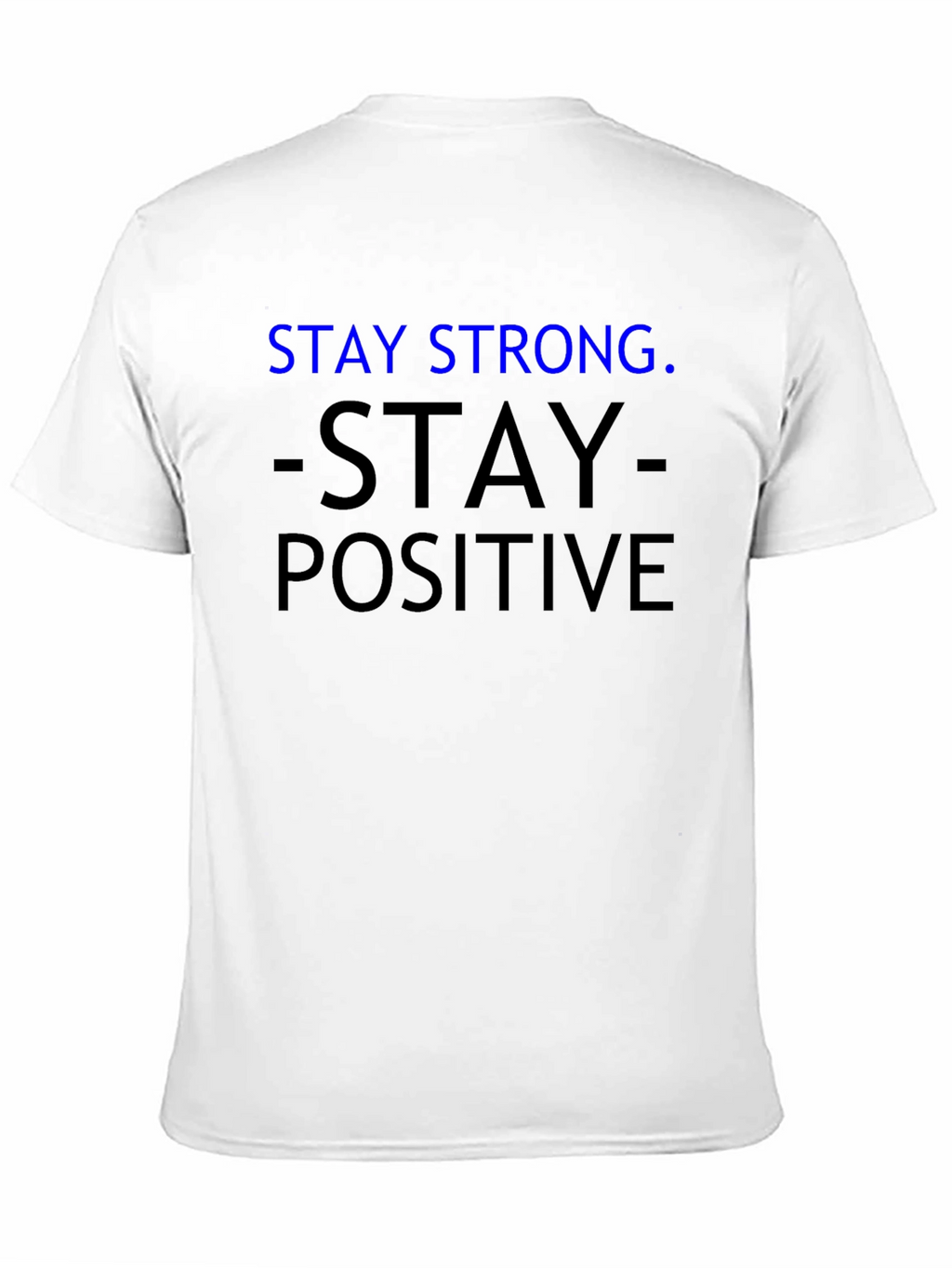 Stay Strong Positive T-Shirt