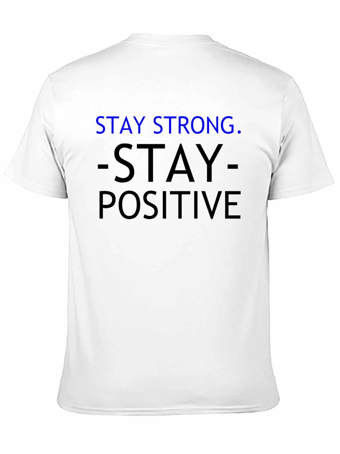 Stay Strong Positive T-Shirt
