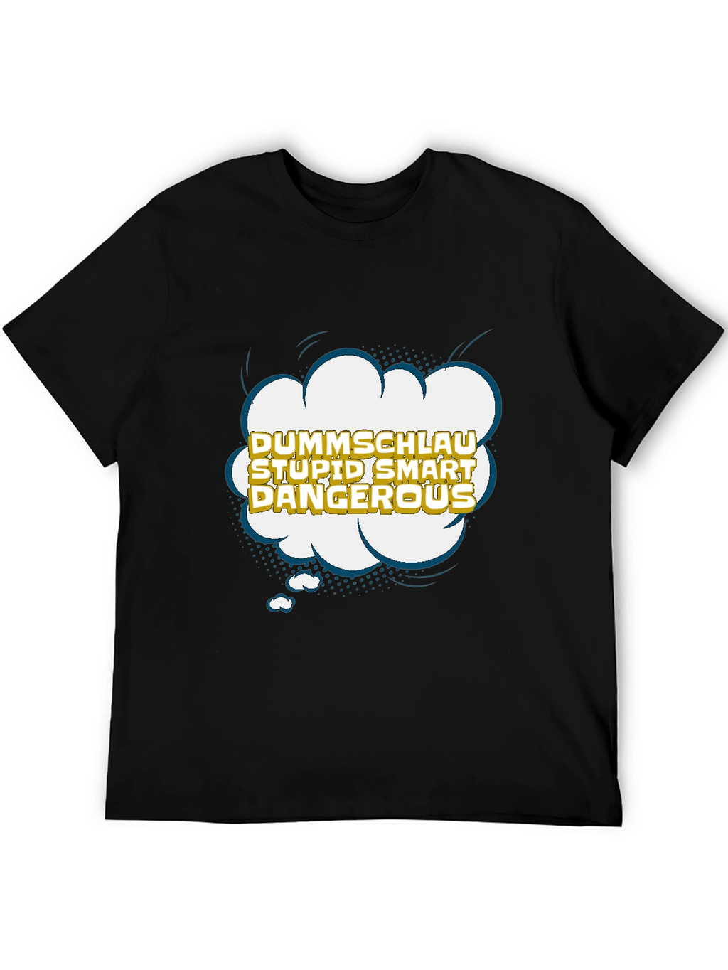 Dummshlau Stupid Smart Dangerous Graphic T-Shirt