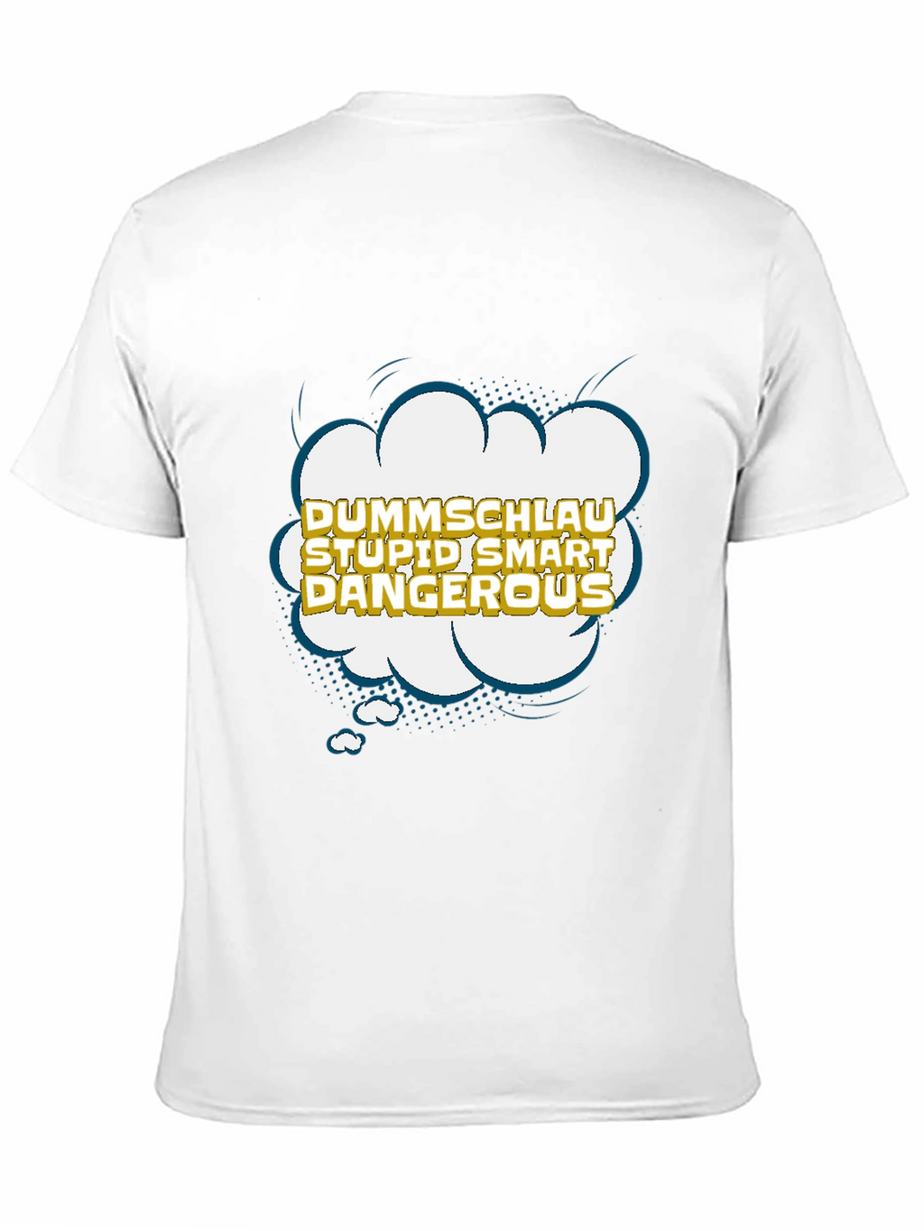 Dummshlau Stupid Smart Dangerous Graphic T-Shirt