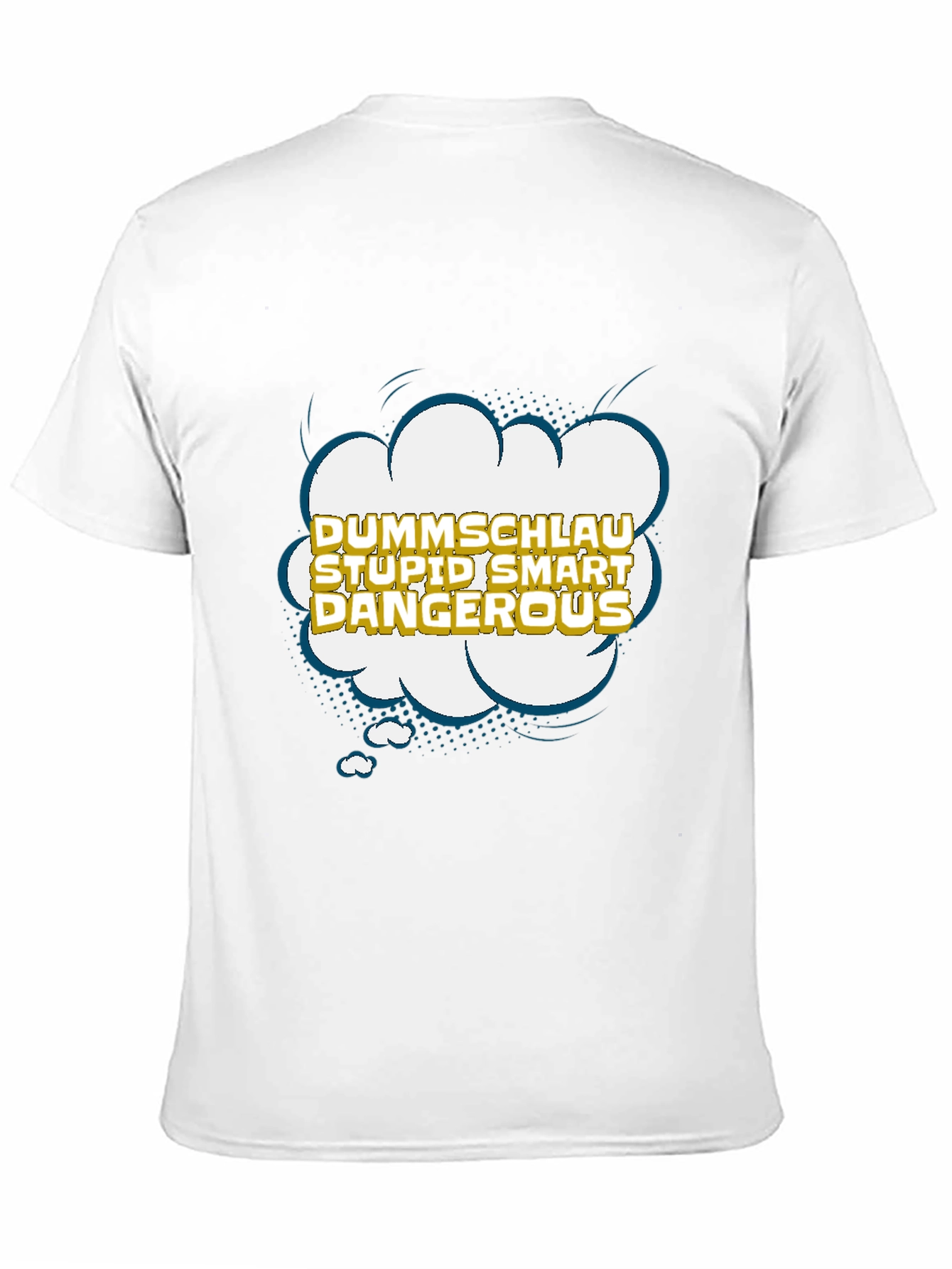 Dummshlau Stupid Smart Dangerous Graphic T-Shirt