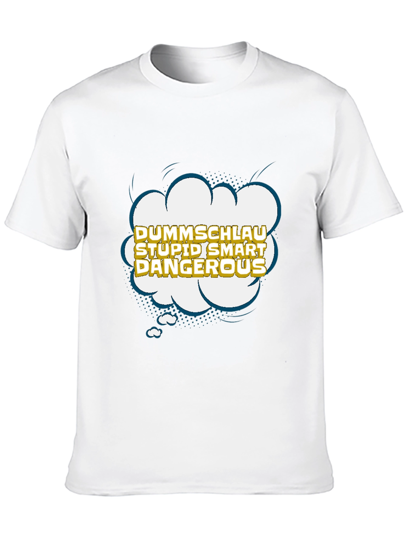 Dummshlau Stupid Smart Dangerous Graphic T-Shirt