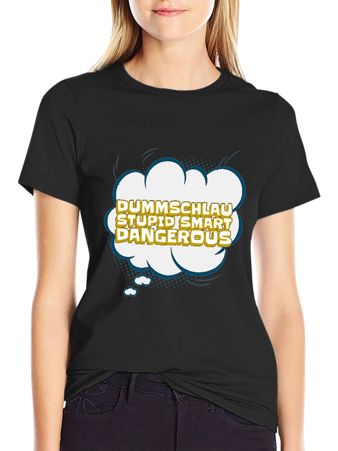 Dummshlau Stupid Smart Dangerous Graphic T-Shirt