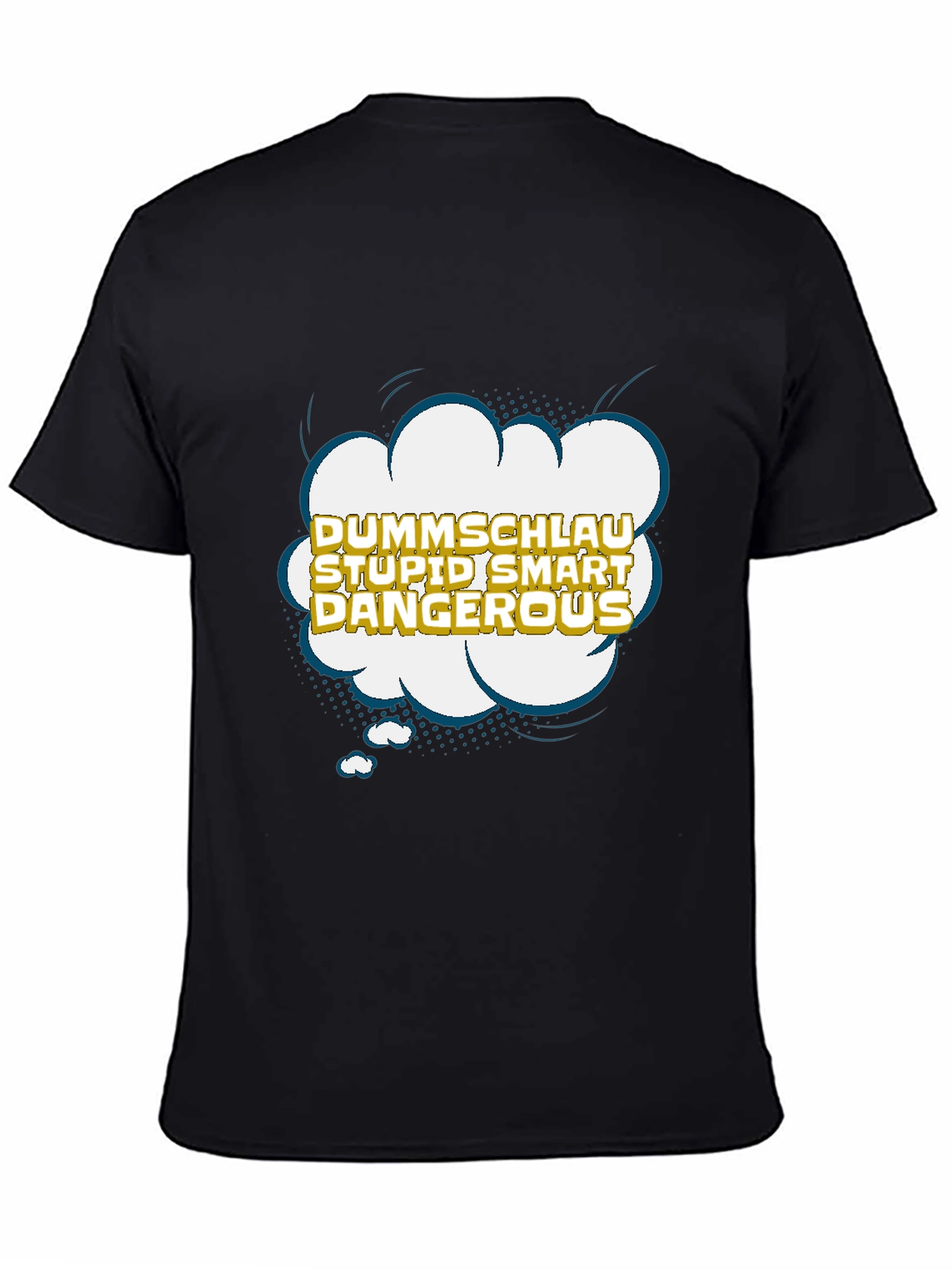 Dummshlau Stupid Smart Dangerous Graphic T-Shirt