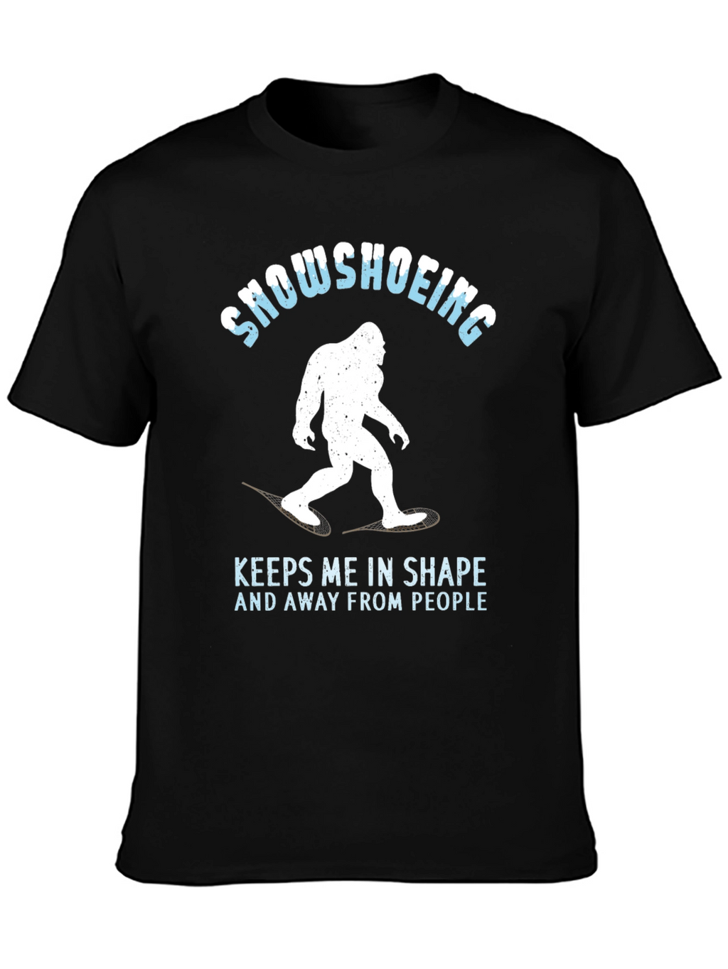 Snowshoeing Bigfoot Graphic Tee - Keeps Me in Shape