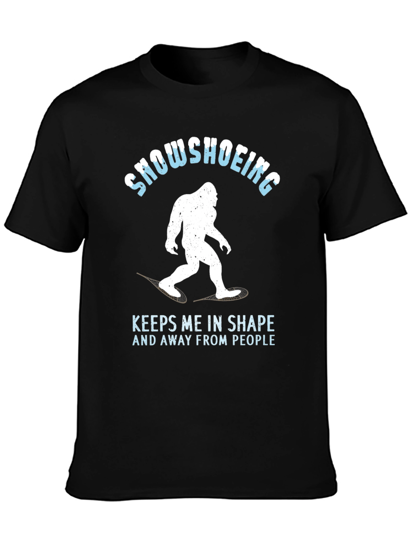 Snowshoeing Bigfoot Graphic Tee - Keeps Me in Shape