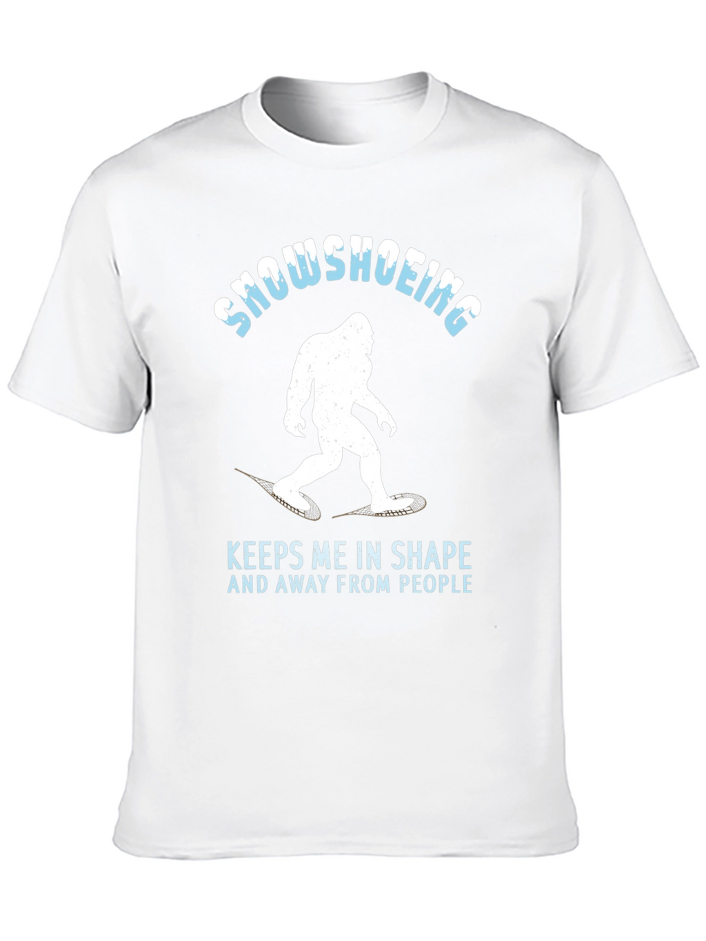 Snowshoeing Bigfoot Graphic Tee - Keeps Me in Shape