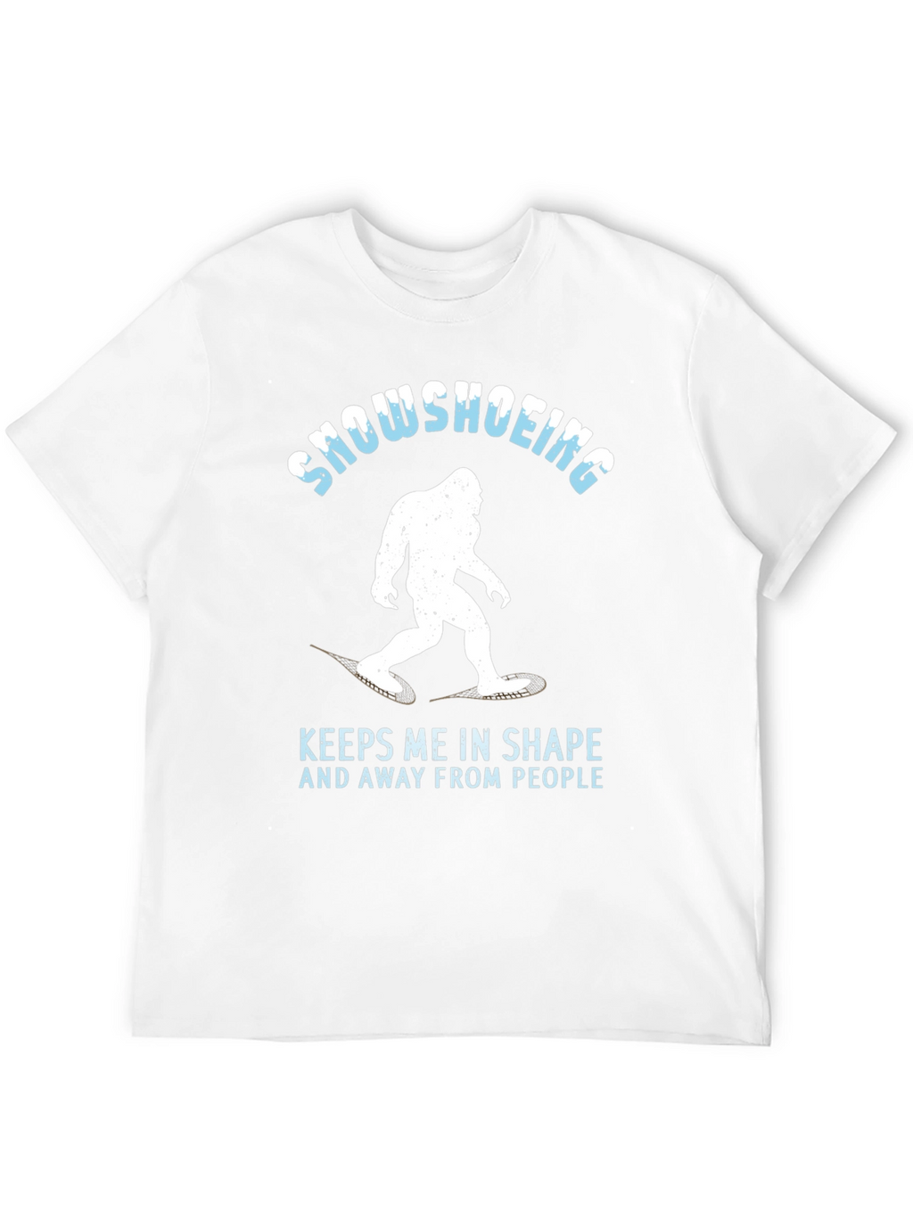 Snowshoeing Bigfoot Graphic Tee - Keeps Me in Shape
