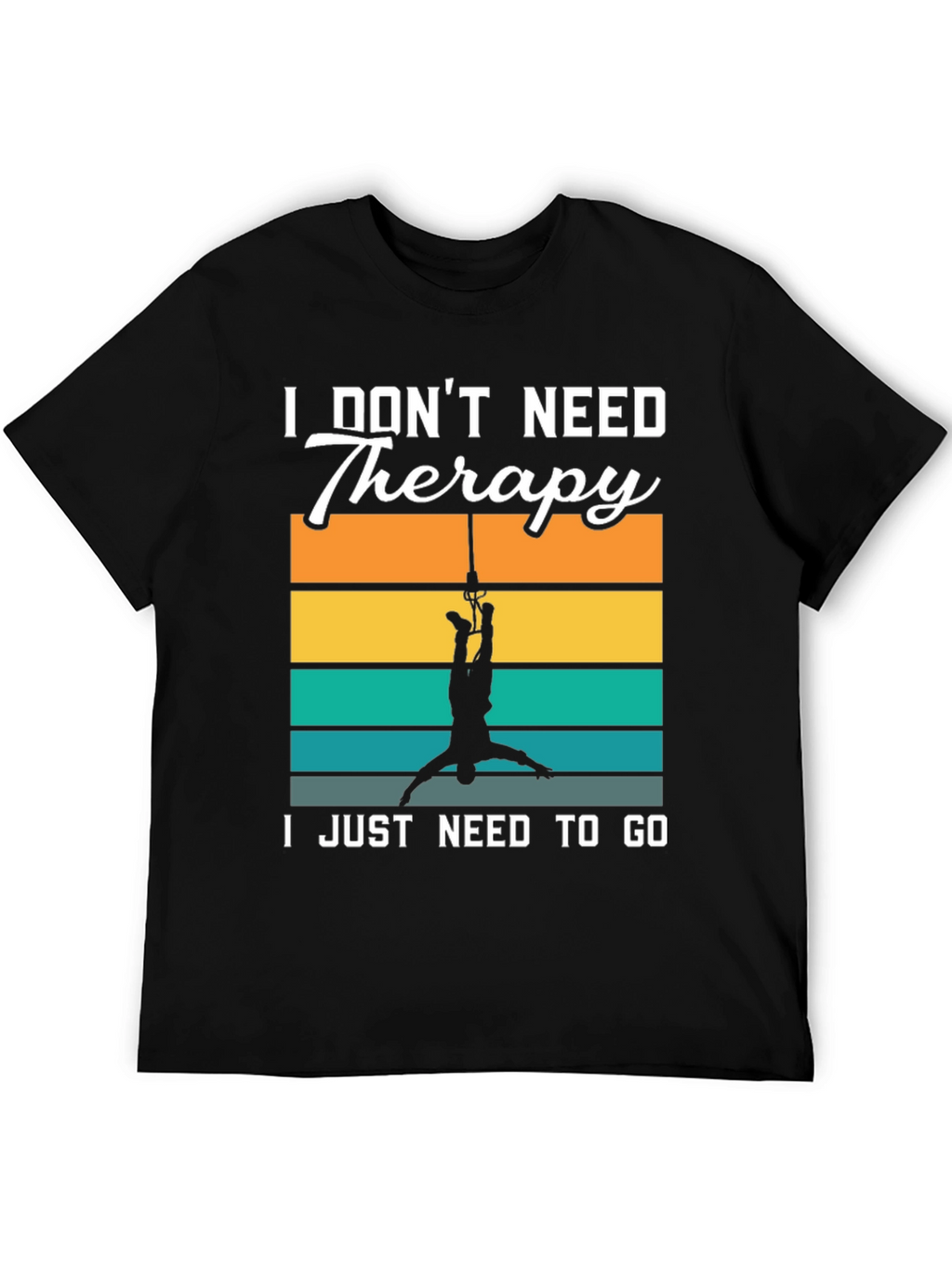 I Dont Need Therapy Bungee Jumping T-Shirt