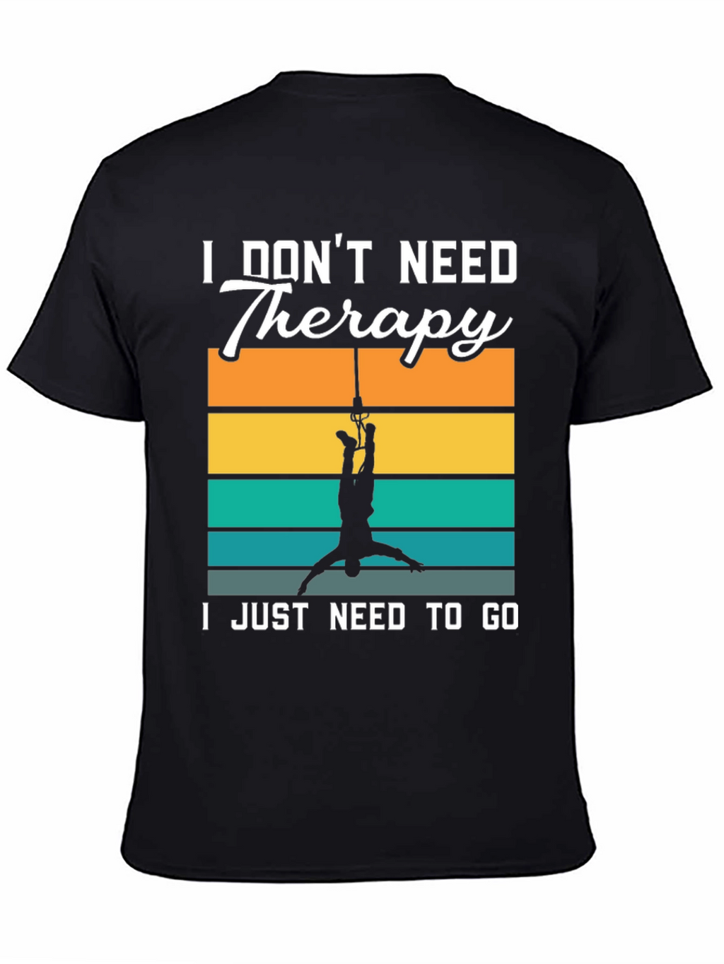 I Dont Need Therapy Bungee Jumping T-Shirt
