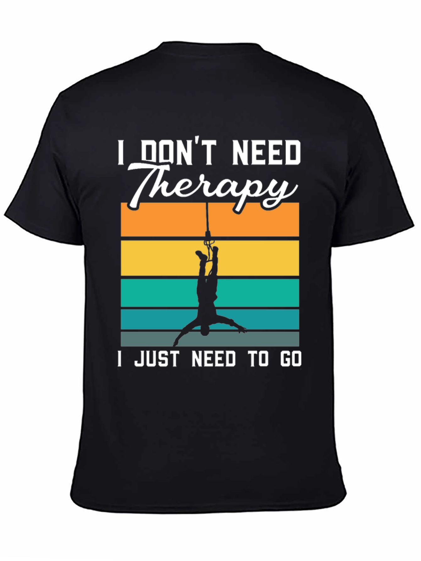 I Dont Need Therapy Bungee Jumping T-Shirt