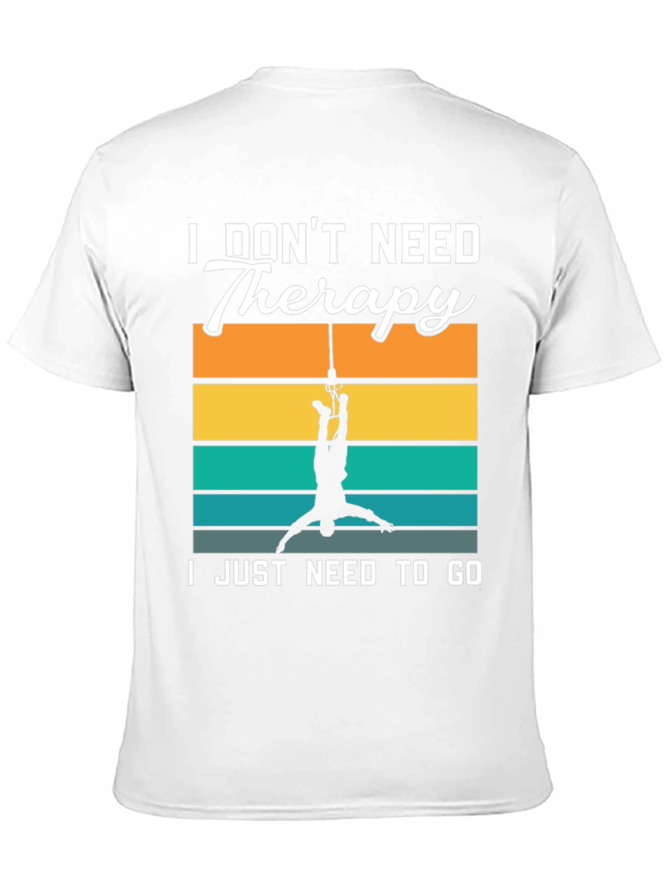 I Dont Need Therapy Bungee Jumping T-Shirt