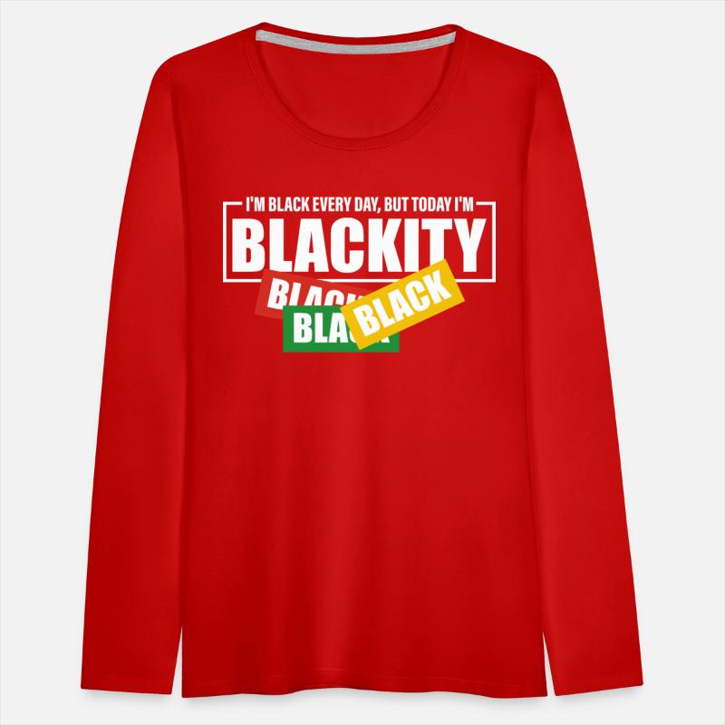 I'm Black Everyday But Today I'm Blackity Black