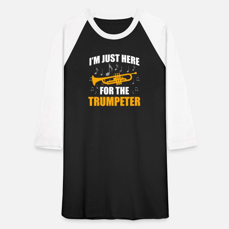 I'm Just Here For The Trumpeter Trumpet Player