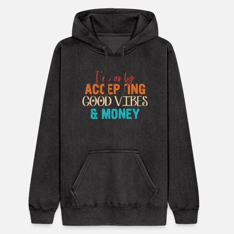 I'm Only Accepting Good Vibes & Money