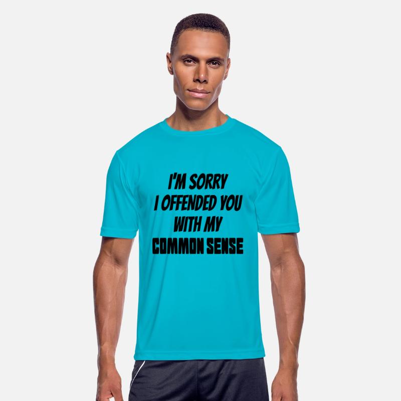 I'm sorry i offended you with my common sense *