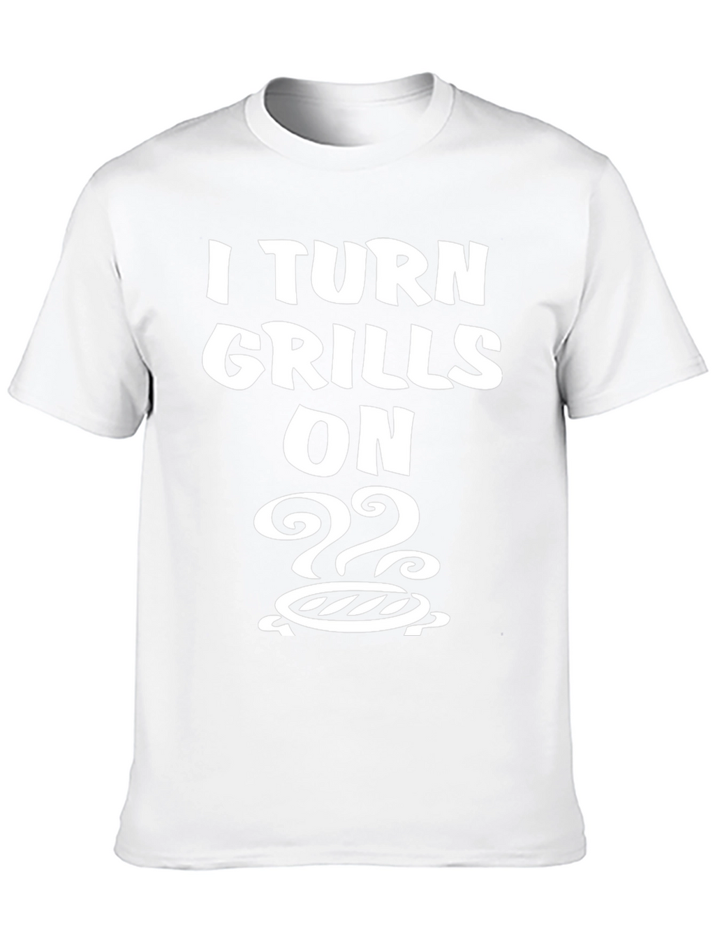 I Turn Grills On Funny BBQ T-Shirt
