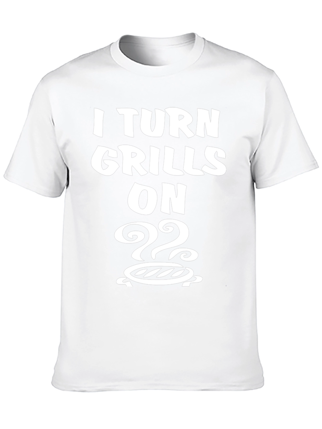 I Turn Grills On Funny BBQ T-Shirt