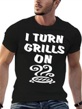 I Turn Grills On Funny BBQ T-Shirt