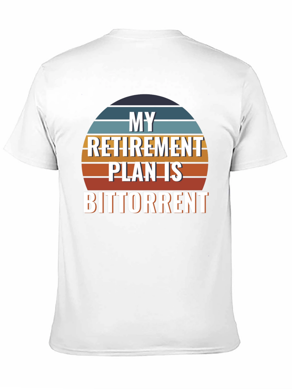 My Retirement Plan is Bittorrent Graphic T-Shirt