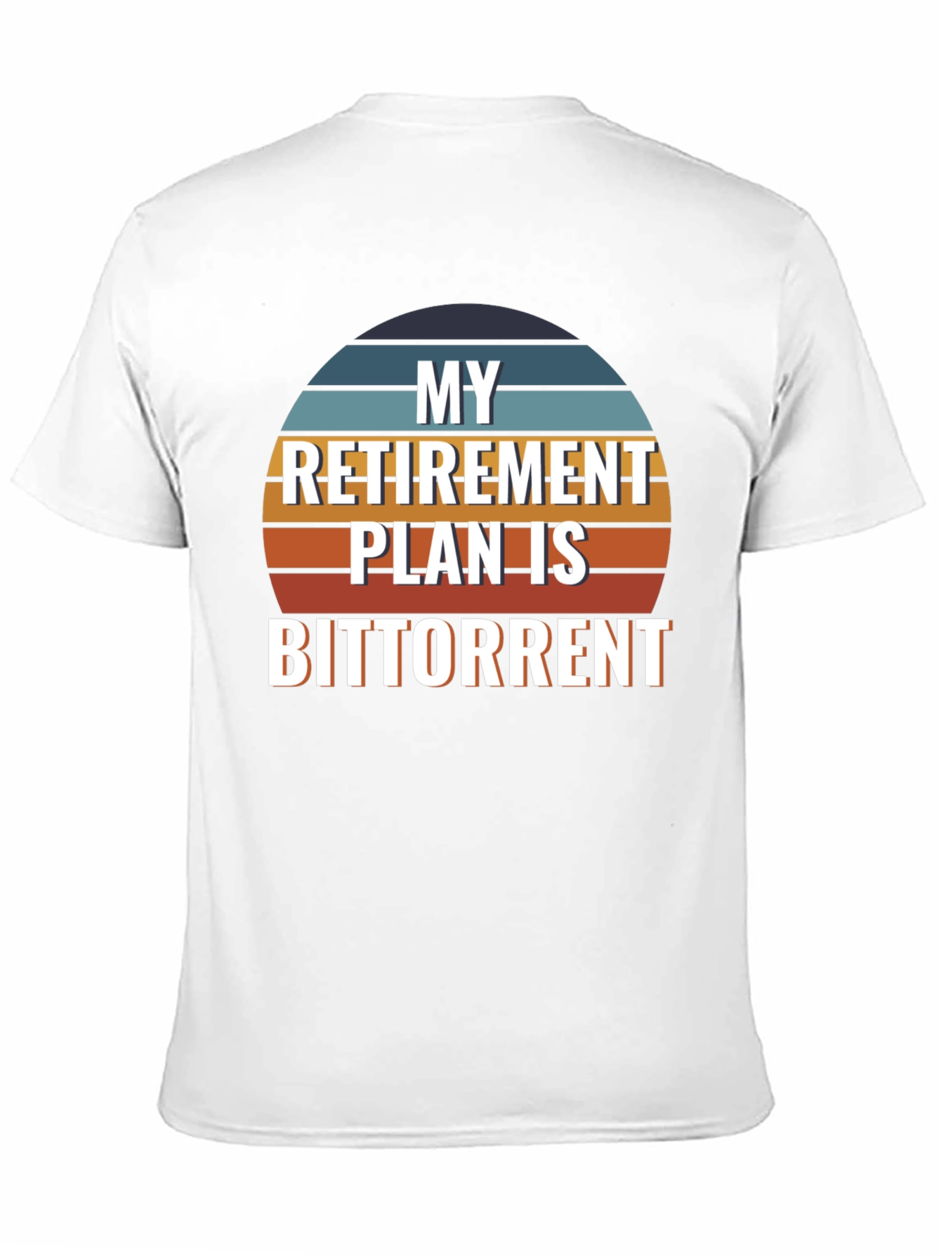 My Retirement Plan is Bittorrent Graphic T-Shirt