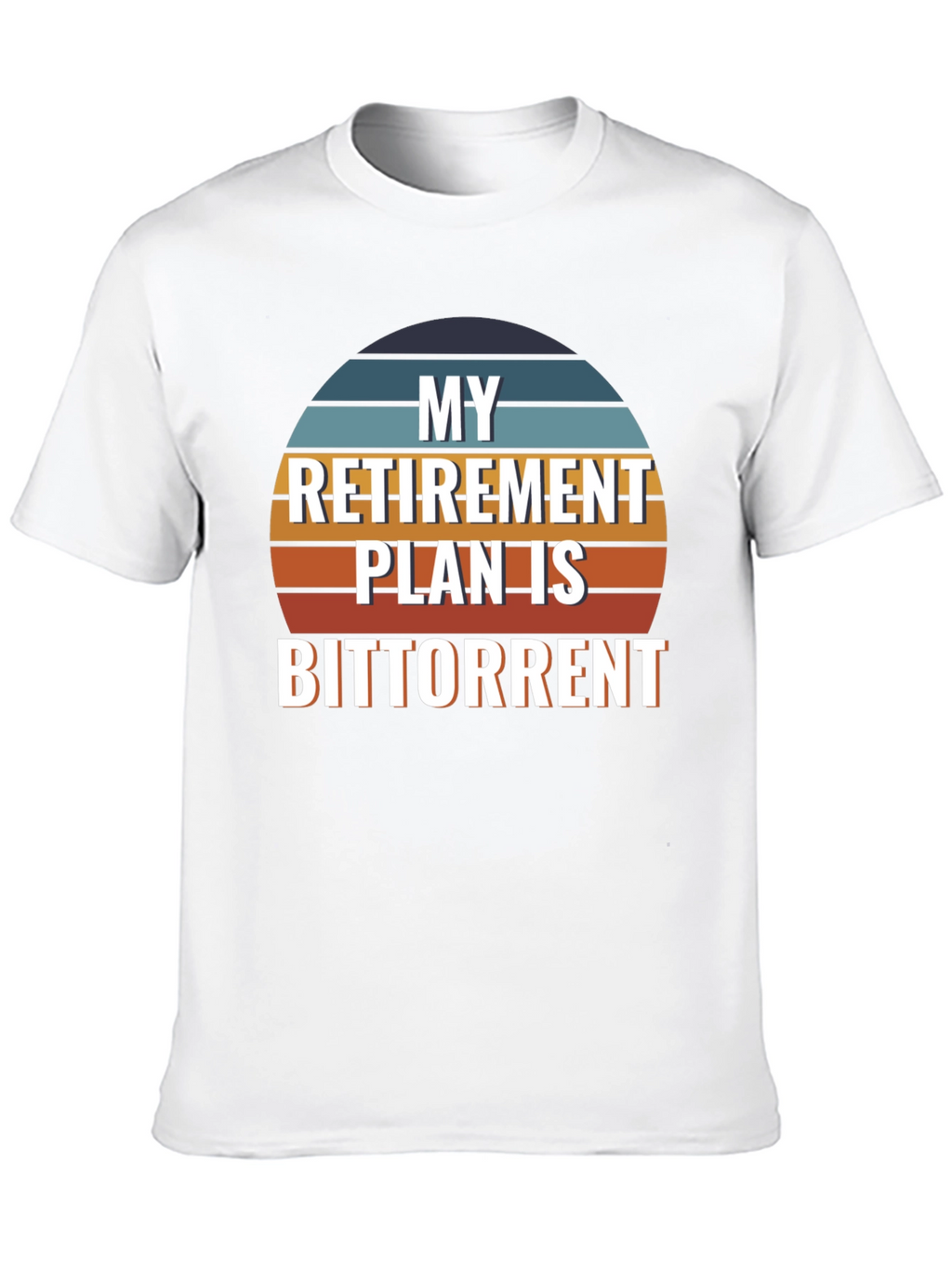 My Retirement Plan is Bittorrent Graphic T-Shirt
