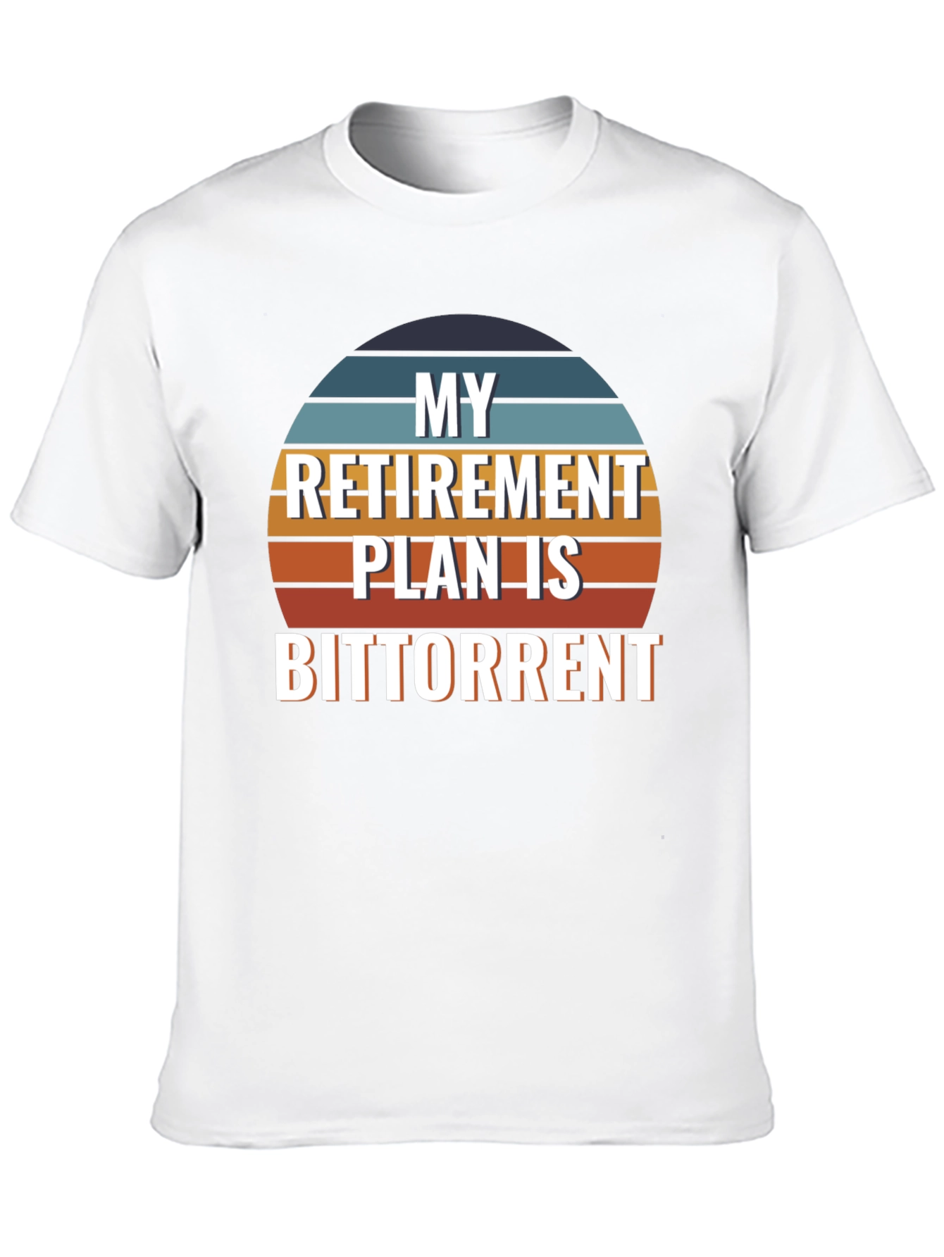 My Retirement Plan is Bittorrent Graphic T-Shirt