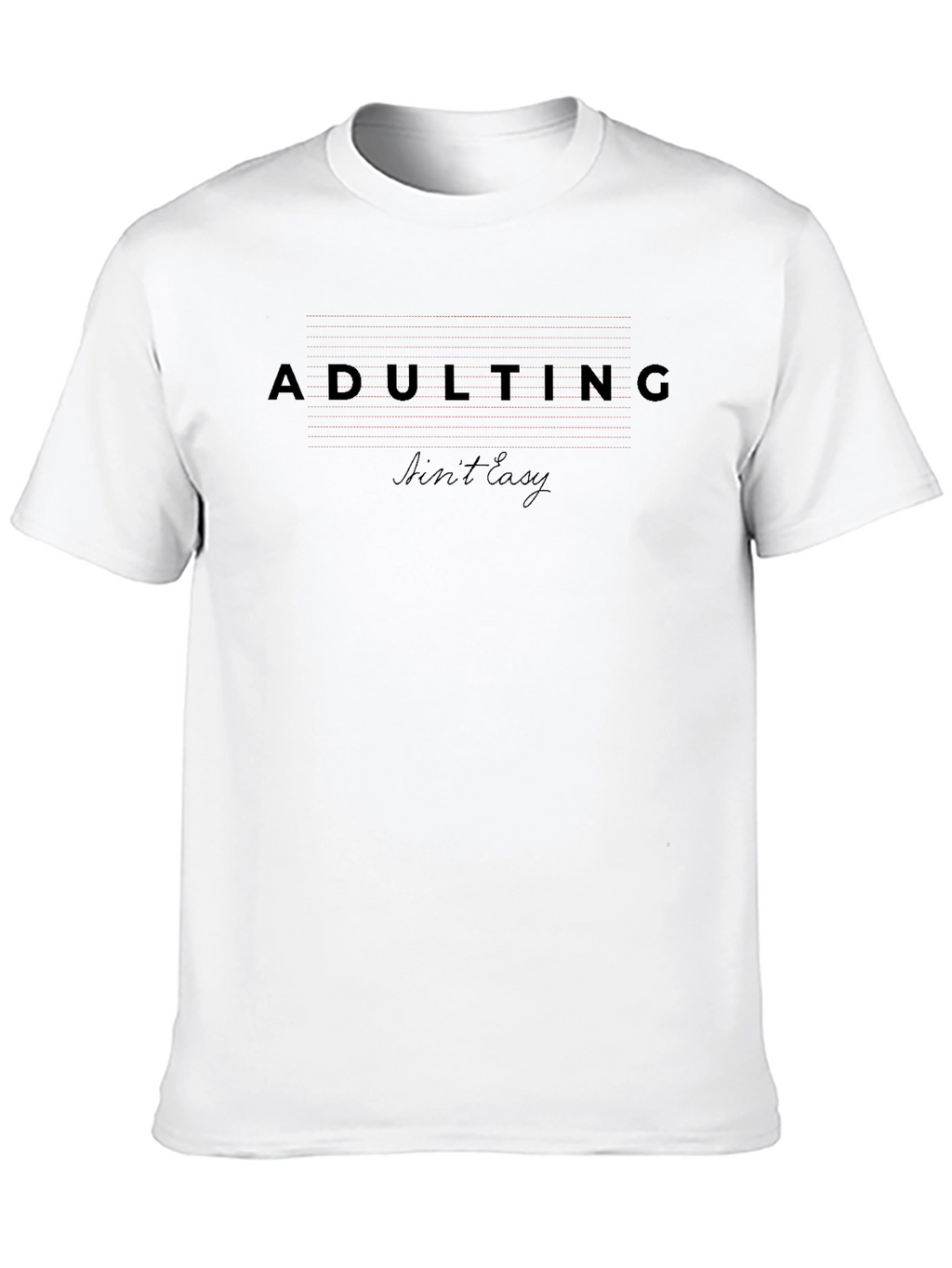 Adulting Aint Easy Black T-Shirt