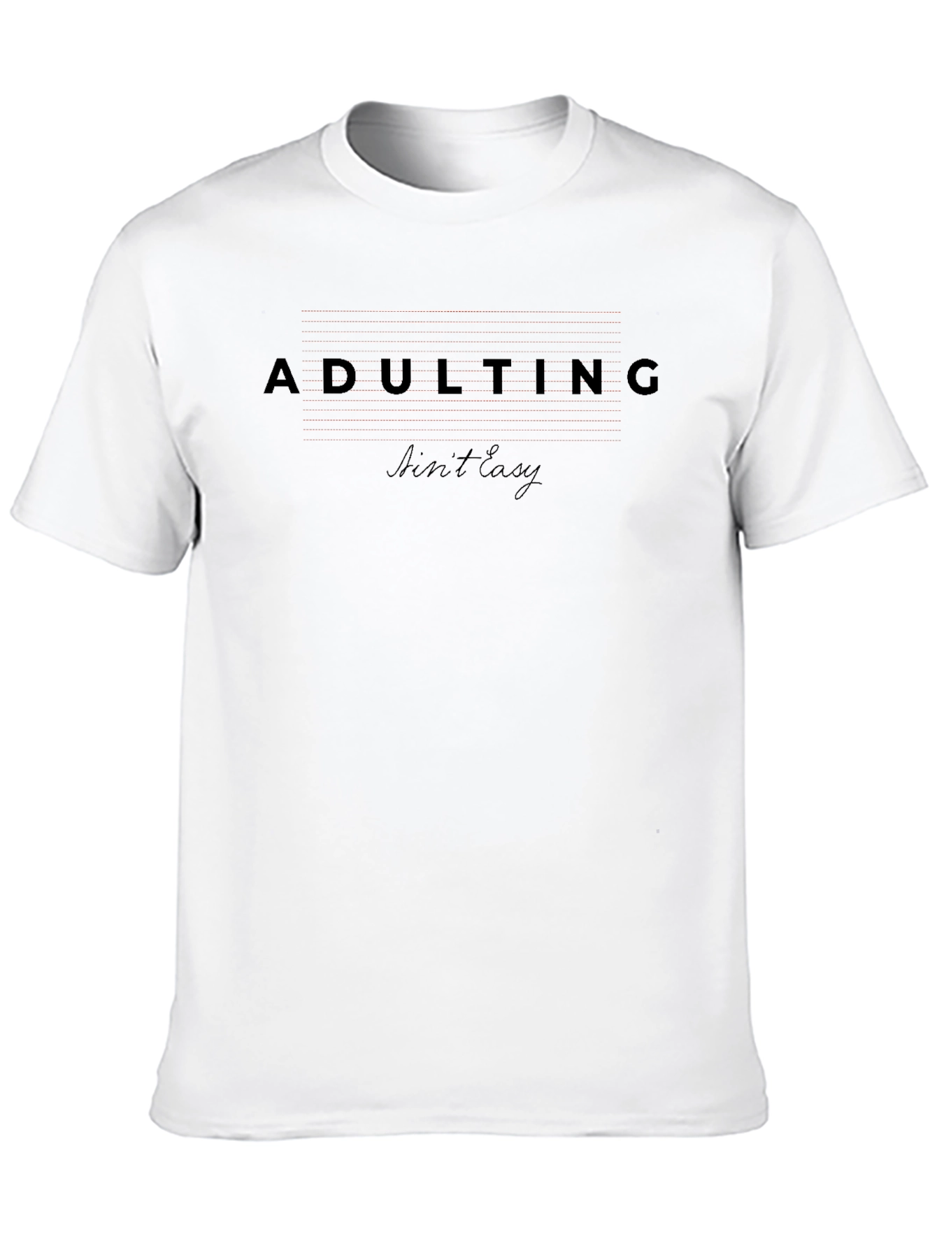 Adulting Aint Easy Black T-Shirt