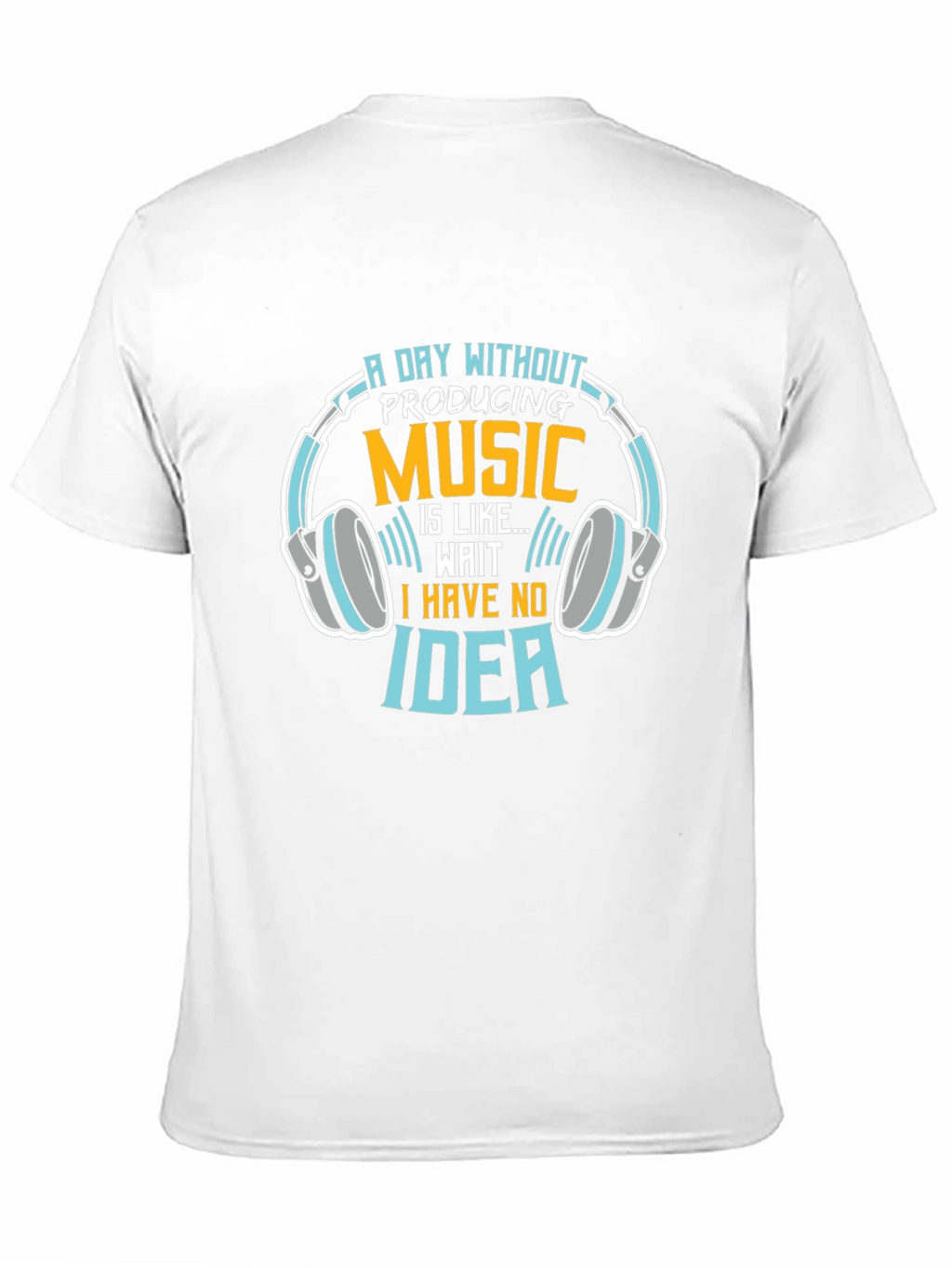 A Day Without Music Production T-Shirt
