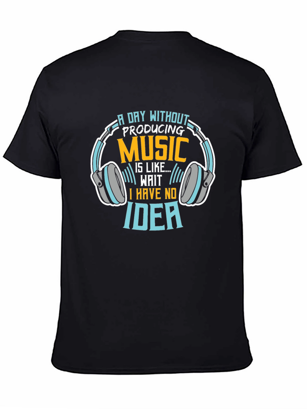 A Day Without Music Production T-Shirt