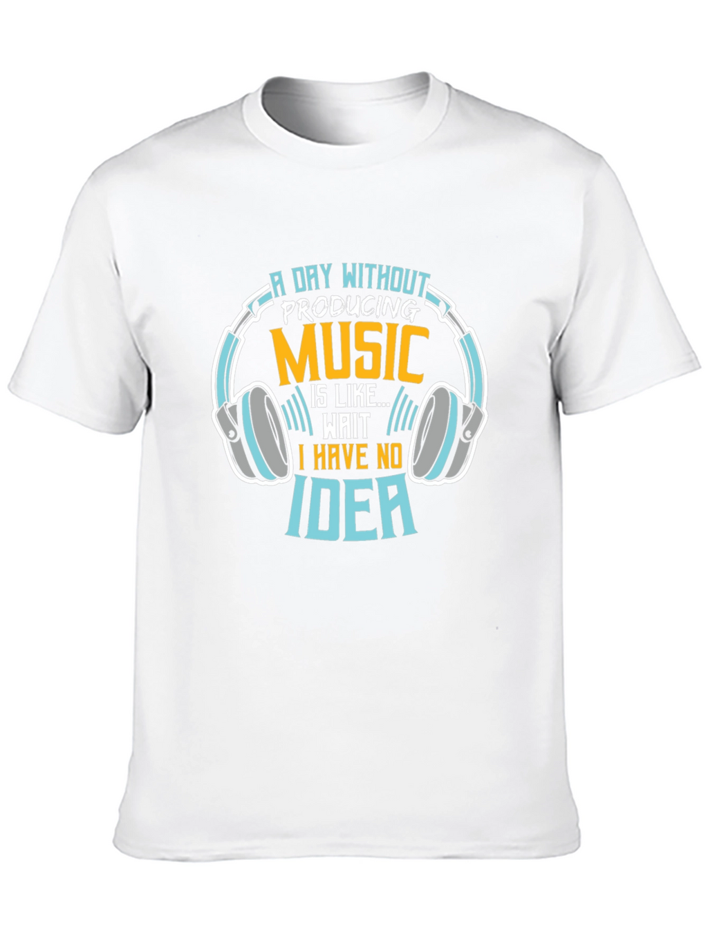 A Day Without Music Production T-Shirt