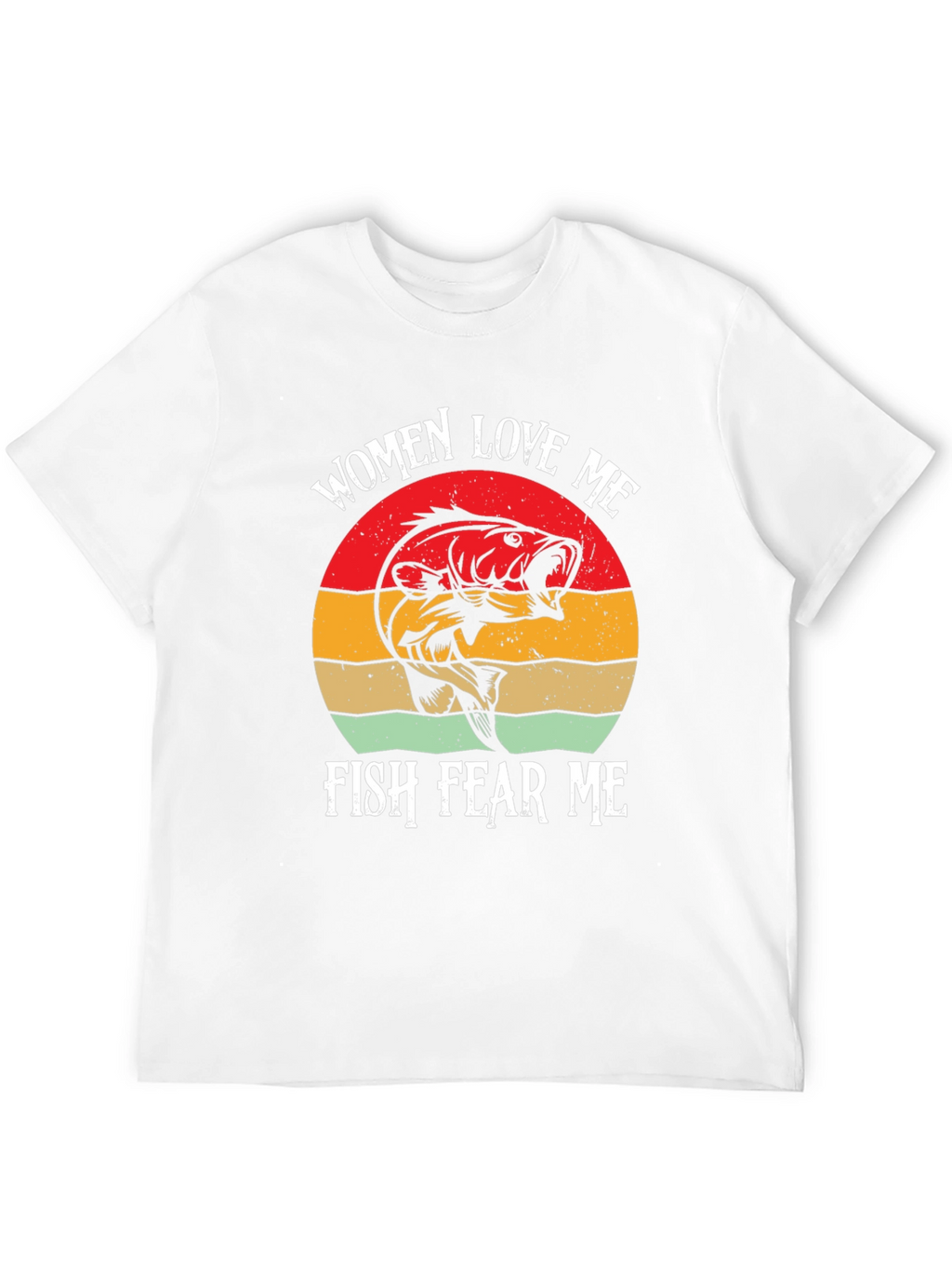 Women Love Me Fish Fear Me T-Shirt
