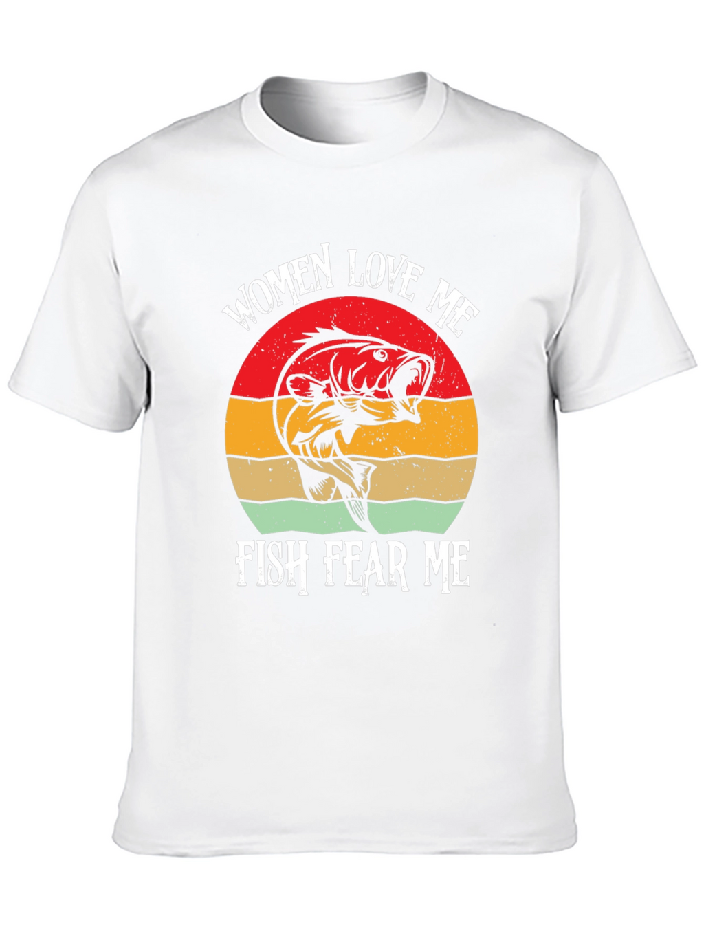 Women Love Me Fish Fear Me T-Shirt