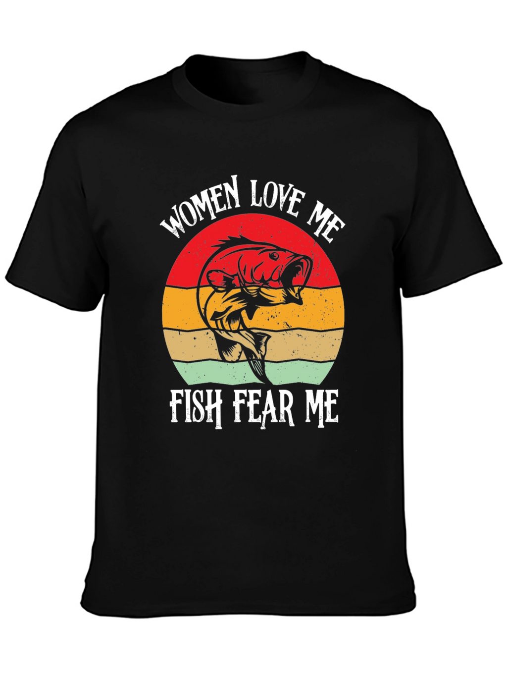 Women Love Me Fish Fear Me T-Shirt