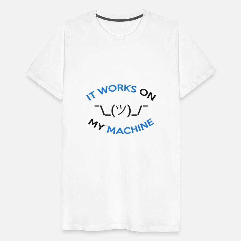It works on my machine | Funny Developer Shirt