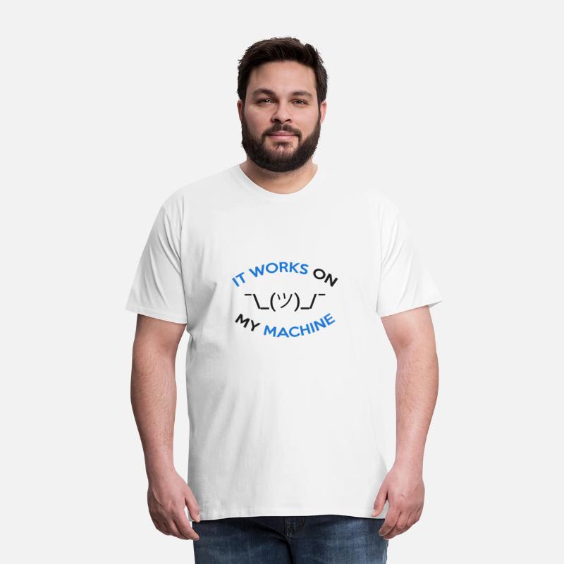 It works on my machine | Funny Developer Shirt