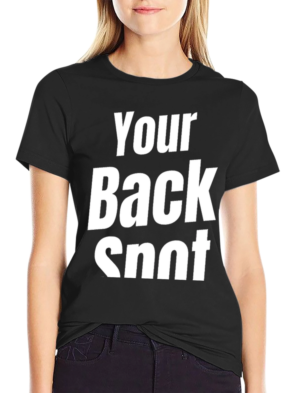 Funny Your Back Snot Black T-Shirt