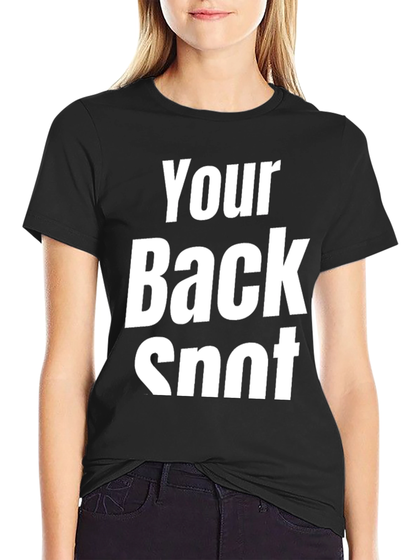 Funny Your Back Snot Black T-Shirt