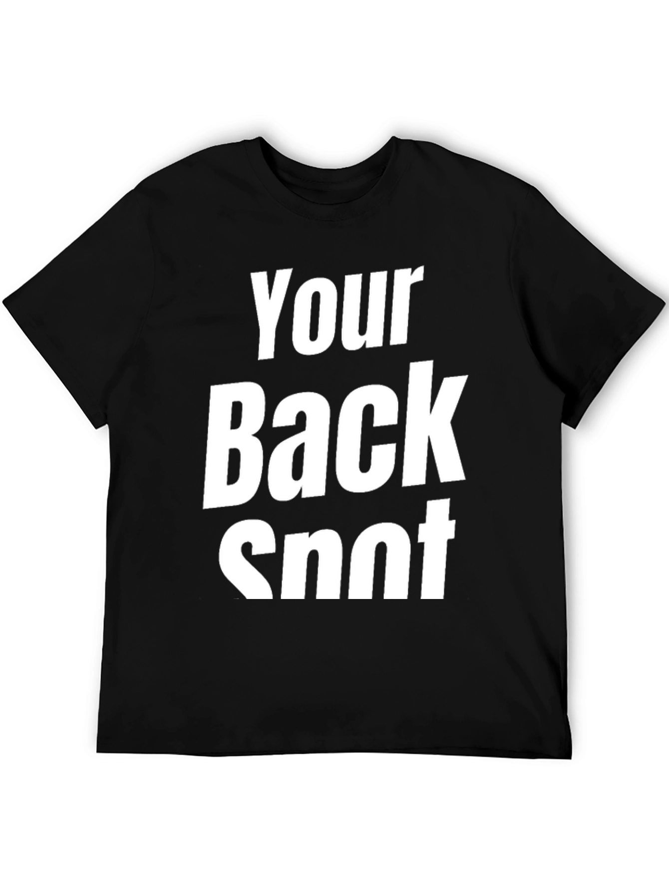 Funny Your Back Snot Black T-Shirt