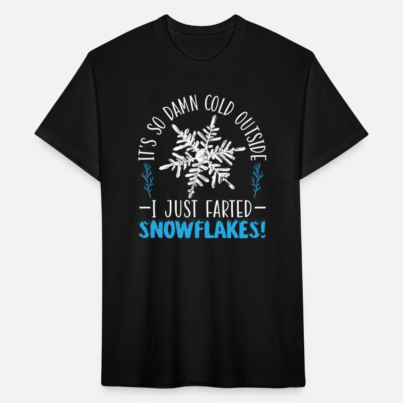 It's So Damn Cold Outside I Just Farted Snowflakes