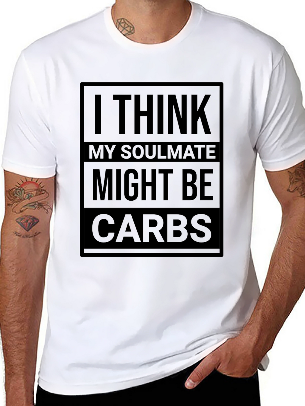 I Think My Soulmate Might Be Carbs T-Shirt
