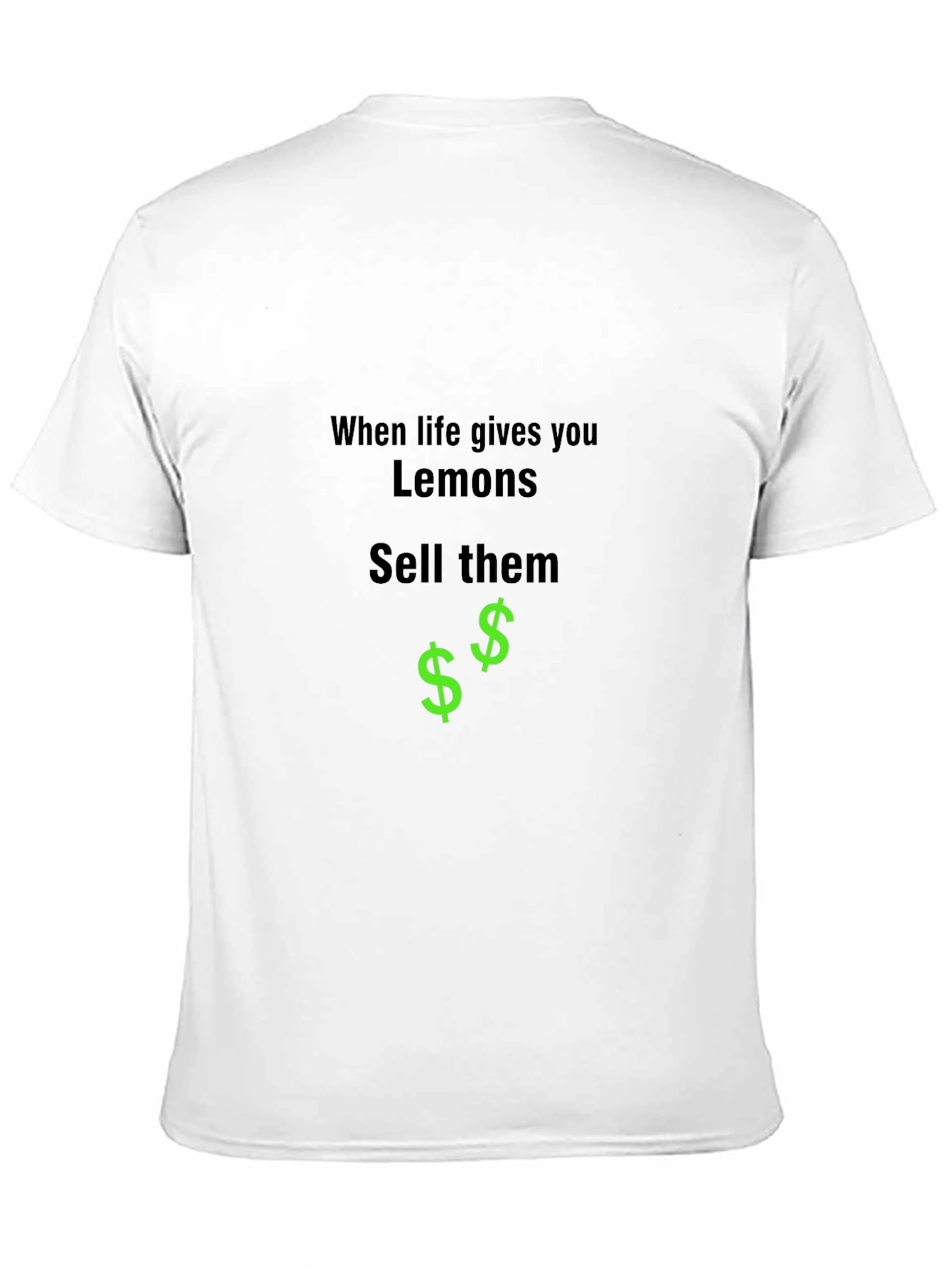 When Life Gives You Lemons Sell Them Black T-Shirt