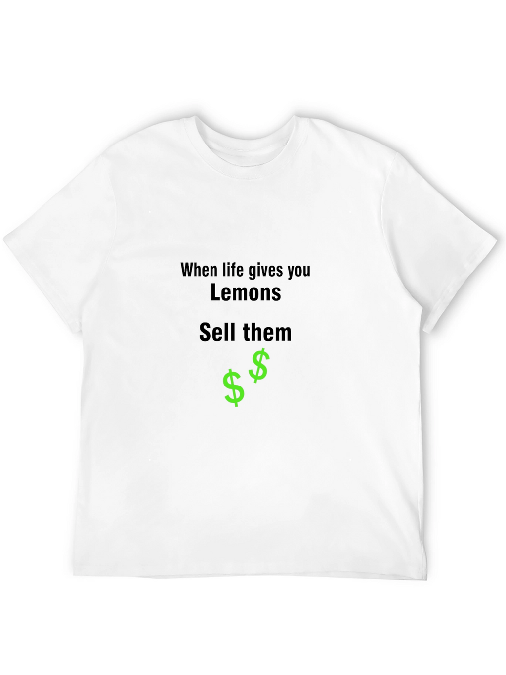 When Life Gives You Lemons Sell Them Black T-Shirt
