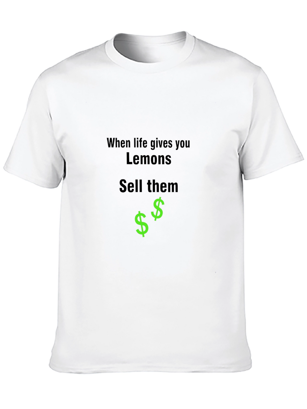 When Life Gives You Lemons Sell Them Black T-Shirt