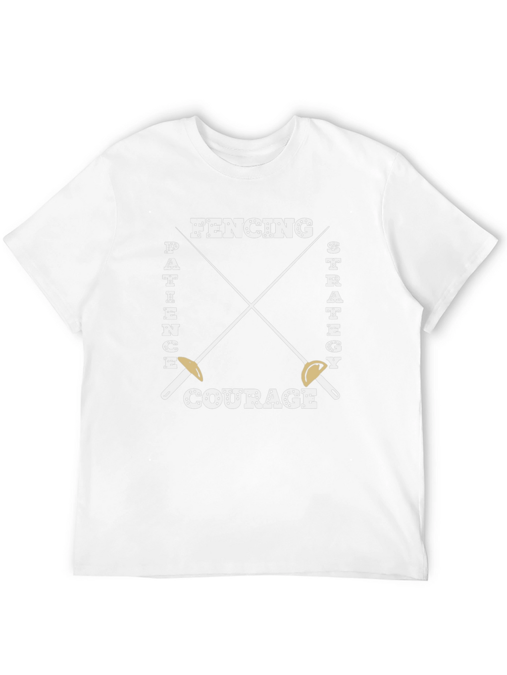 Fencing T-Shirt - Patience Strategy Courage Design