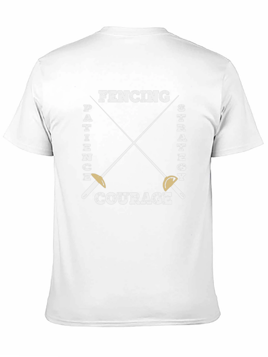 Fencing T-Shirt - Patience Strategy Courage Design